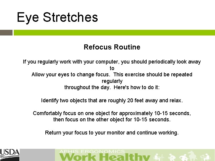 Eye Stretches Refocus Routine If you regularly work with your computer, you should periodically