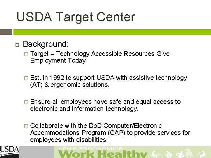 USDA Target Center Background: � Target = Technology Accessible Resources Give Employment Today �