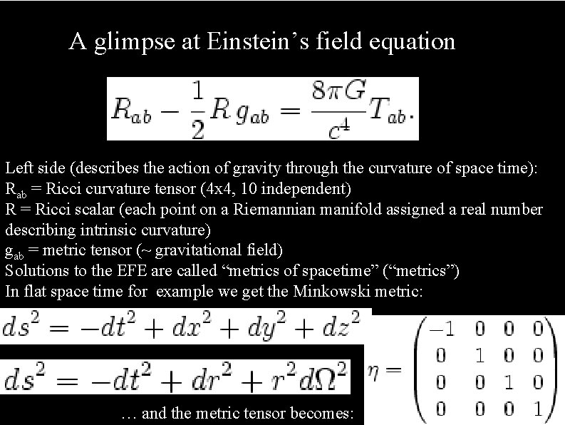The effect of curvature A glimpse at Einstein’s field equation Left side (describes the