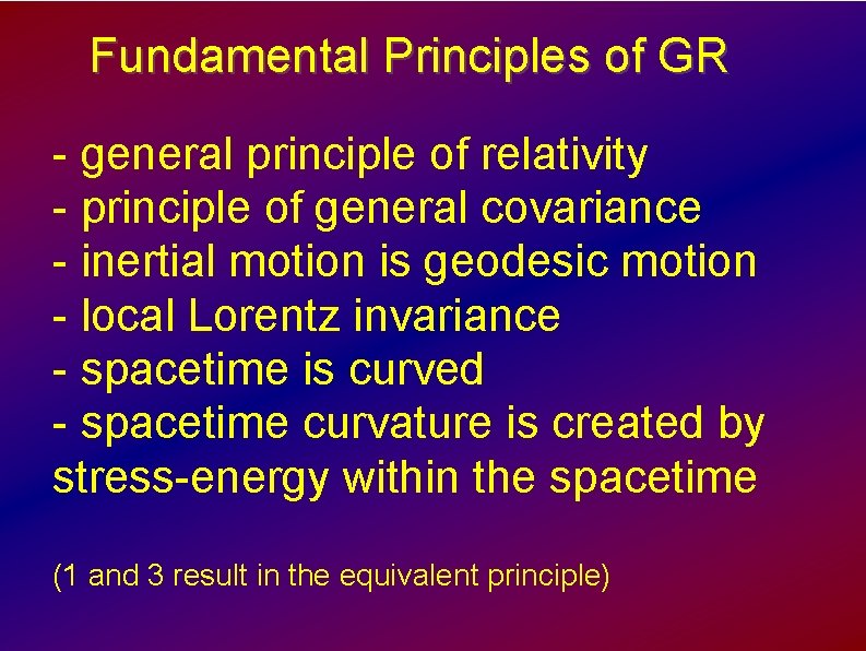 Fundamental Principles of GR - general principle of relativity - principle of general covariance