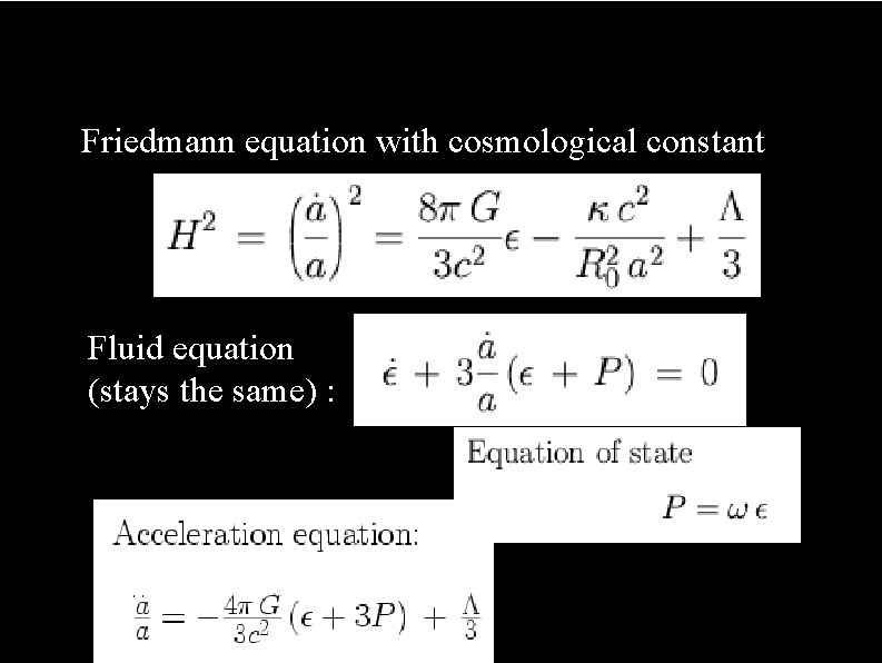 The effect of curvature Friedmann equation with cosmological constant Fluid equation (stays the same)