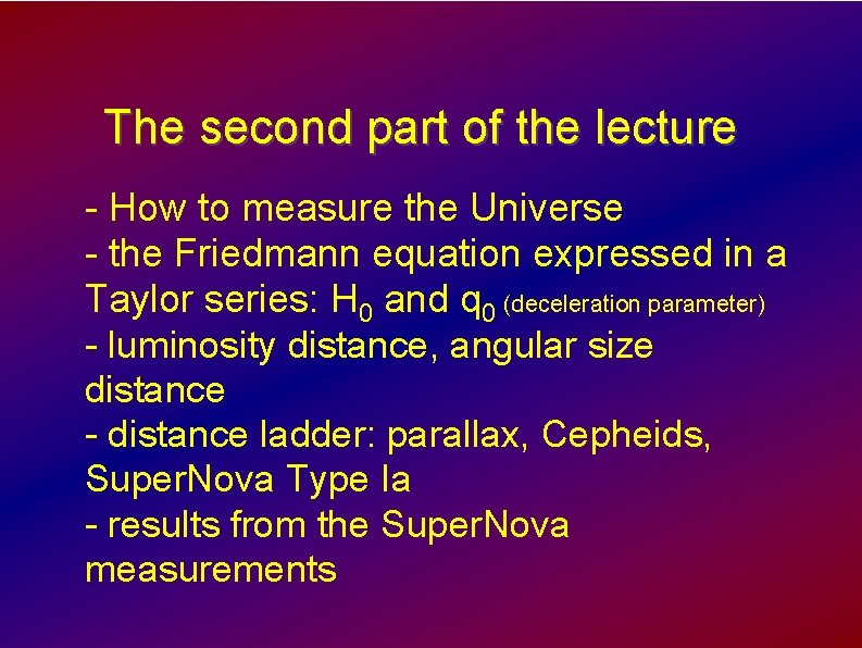 The second part of the lecture - How to measure the Universe - the