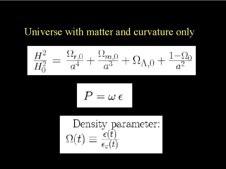 The effect of curvature Universe with matter and curvature only 