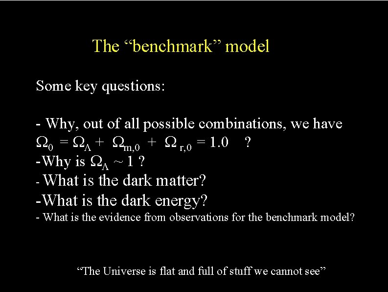 The effect of curvature The “benchmark” model Some key questions: - Why, out of