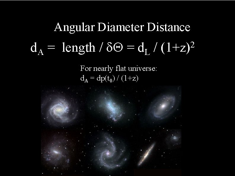 The effect of curvature Angular Diameter Distance d. A = length / = d.
