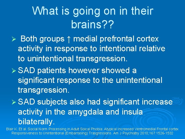 What is going on in their brains? ? Both groups ↑ medial prefrontal cortex