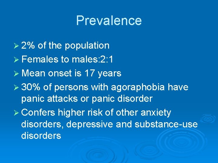 Prevalence Ø 2% of the population Ø Females to males: 2: 1 Ø Mean