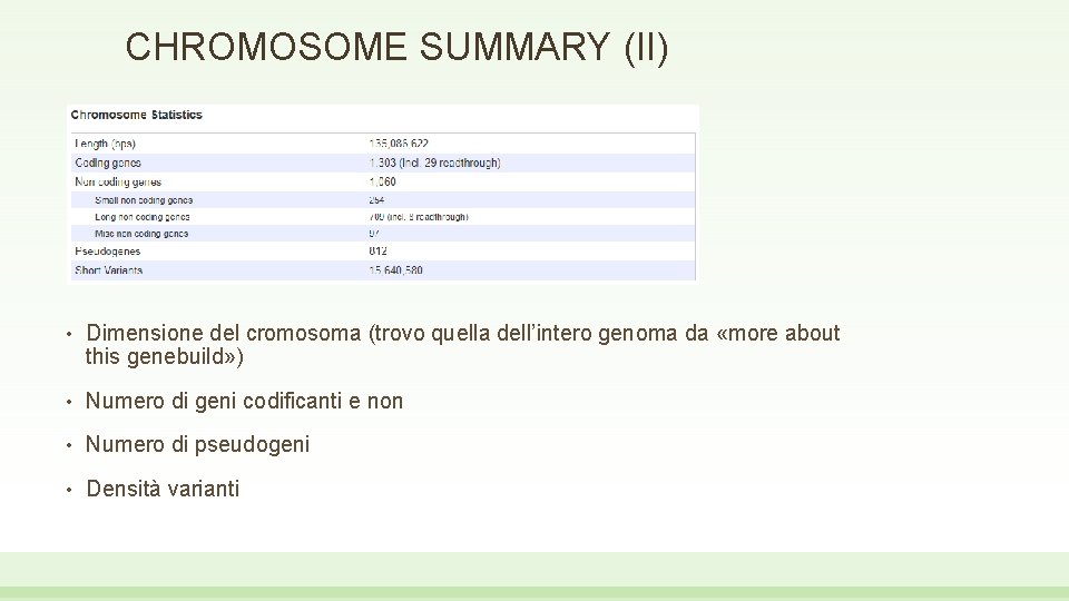 CHROMOSOME SUMMARY (II) • Dimensione del cromosoma (trovo quella dell’intero genoma da «more about