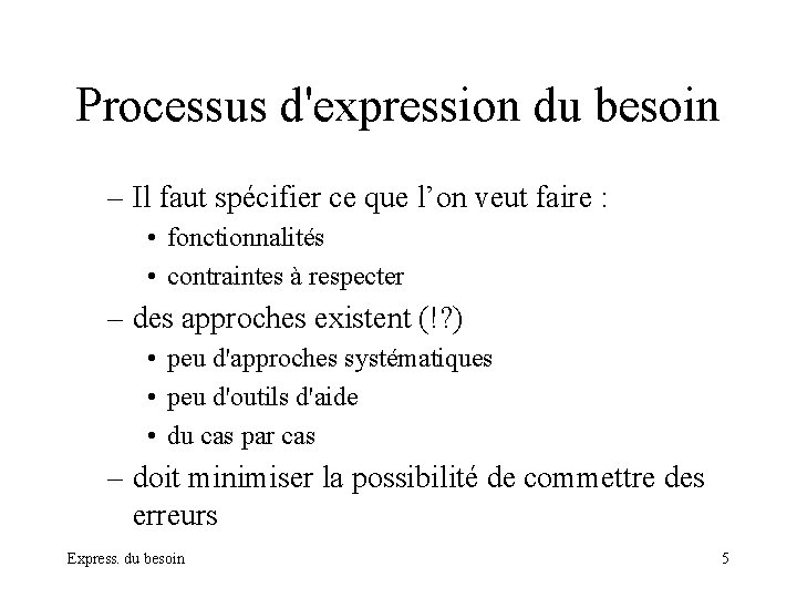 Processus d'expression du besoin – Il faut spécifier ce que l’on veut faire :