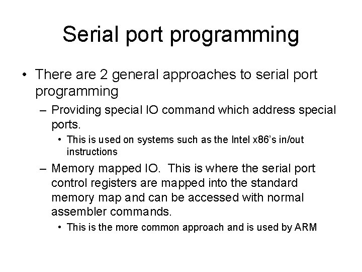 Serial port programming • There are 2 general approaches to serial port programming –
