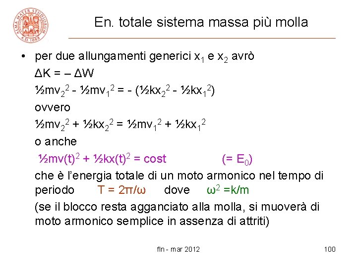 En. totale sistema massa più molla • per due allungamenti generici x 1 e