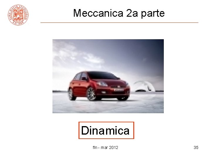 Meccanica 2 a parte Dinamica fln - mar 2012 35 