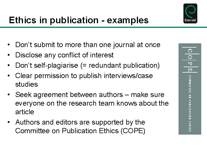 Ethics in publication - examples • • Don’t submit to more than one journal