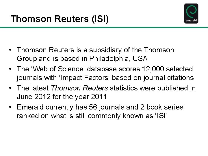 Thomson Reuters (ISI) • Thomson Reuters is a subsidiary of the Thomson Group and