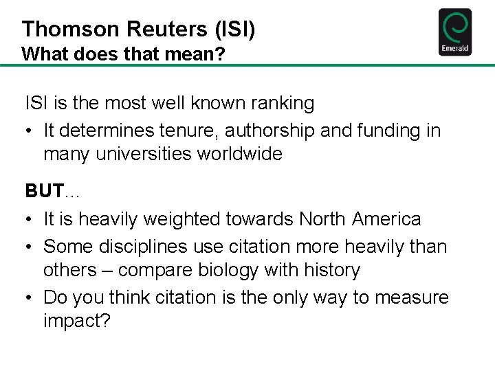 Thomson Reuters (ISI) What does that mean? ISI is the most well known ranking