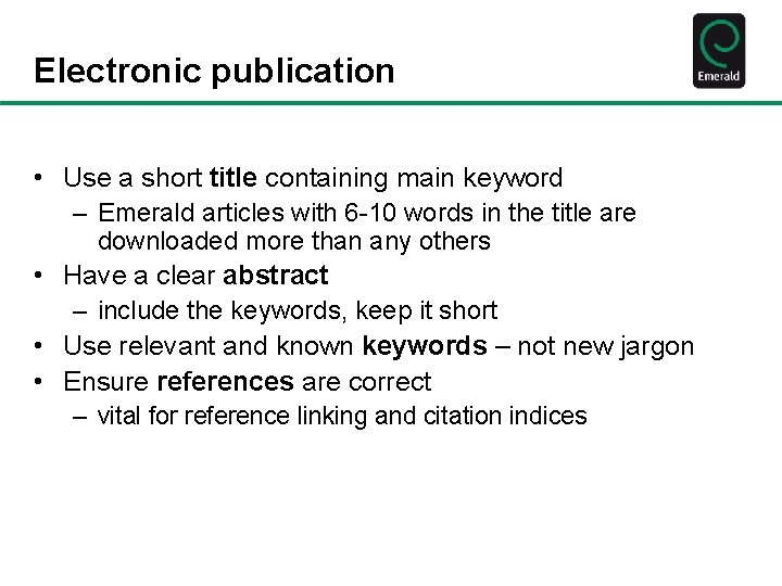 Electronic publication • Use a short title containing main keyword – Emerald articles with