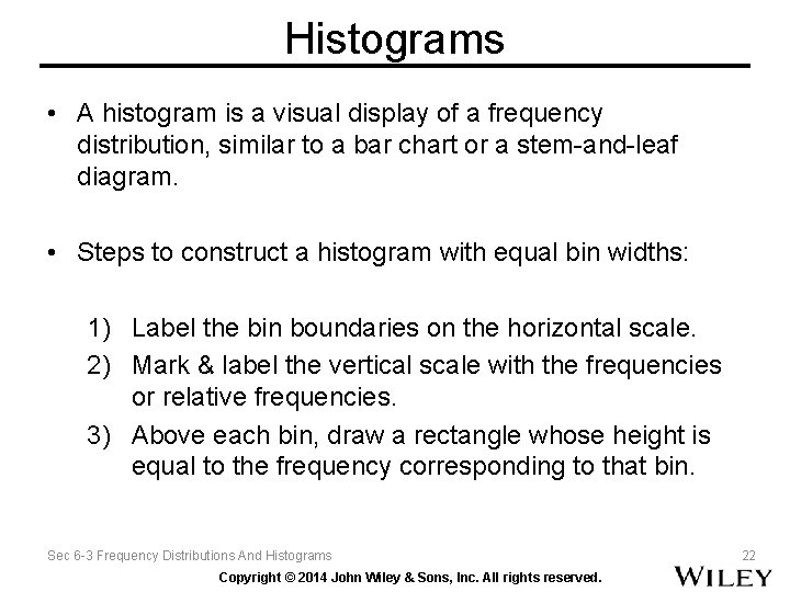 Histograms • A histogram is a visual display of a frequency distribution, similar to Histograms • A histogram is a visual display of a frequency distribution, similar to