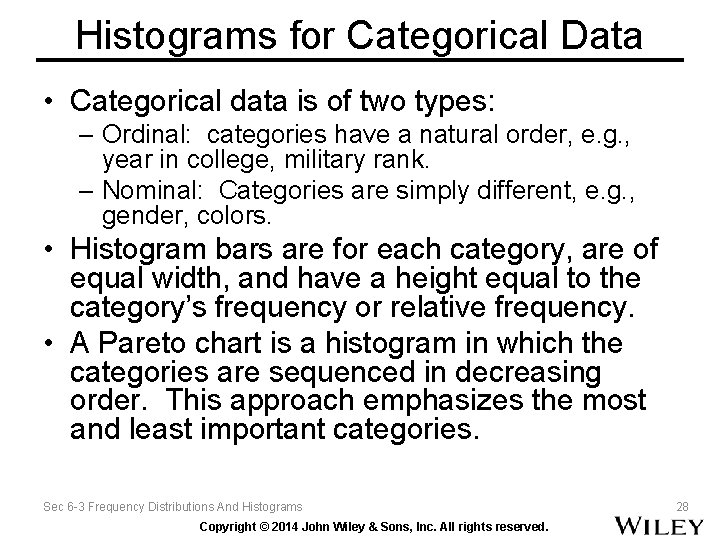 Histograms for Categorical Data • Categorical data is of two types: – Ordinal: categories Histograms for Categorical Data • Categorical data is of two types: – Ordinal: categories