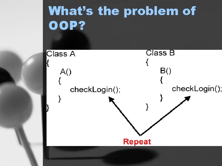What’s the problem of OOP? 