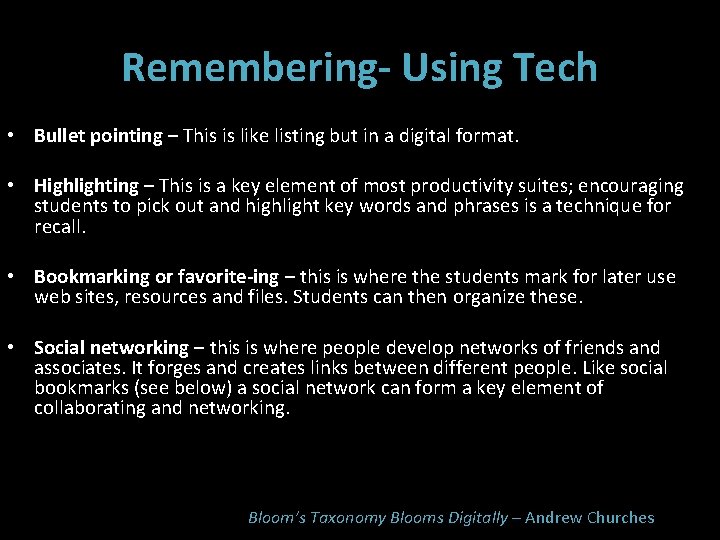 Remembering- Using Tech • Bullet pointing – This is like listing but in a