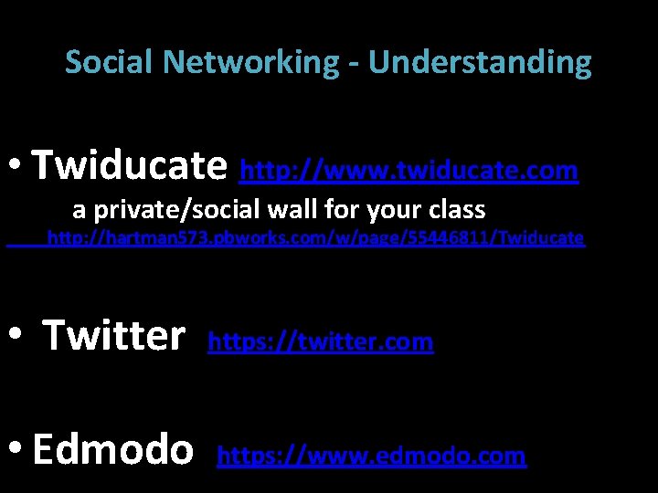 Social Networking - Understanding • Twiducate http: //www. twiducate. com a private/social wall for