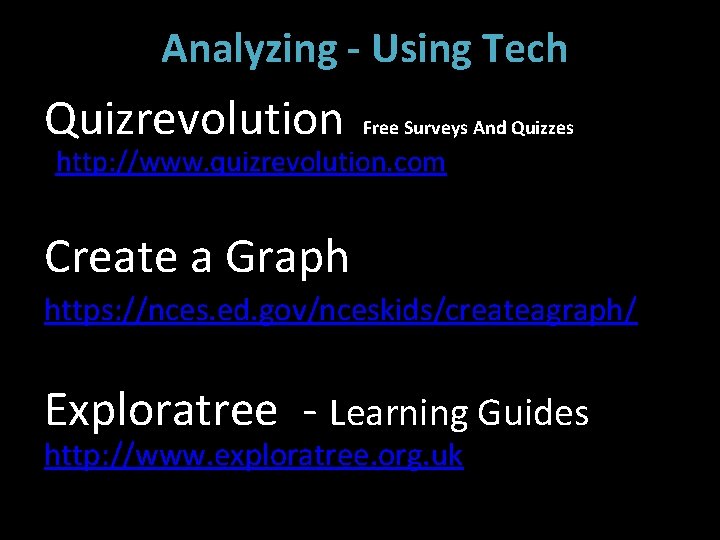 Analyzing - Using Tech Quizrevolution Free Surveys And Quizzes shttp: //www. quizrevolution. com Create