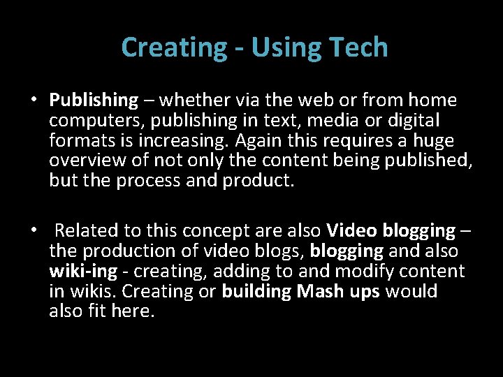 Creating - Using Tech • Publishing – whether via the web or from home