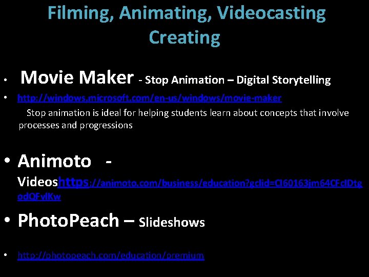 Filming, Animating, Videocasting Creating • Movie Maker - Stop Animation – Digital Storytelling •