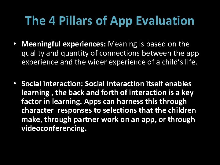 The 4 Pillars of App Evaluation • Meaningful experiences: Meaning is based on the