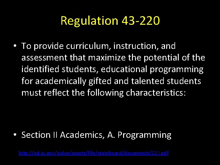 Regulation 43 -220 • To provide curriculum, instruction, and assessment that maximize the potential