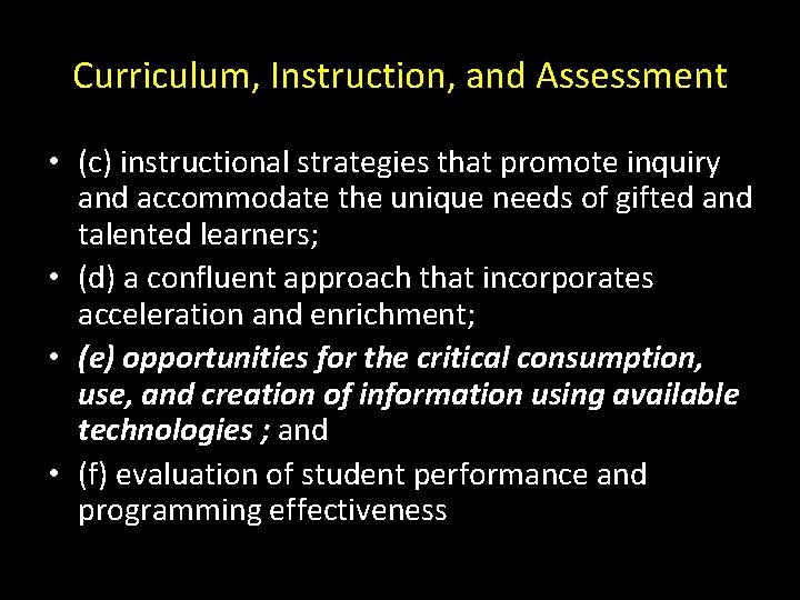 Curriculum, Instruction, and Assessment • (c) instructional strategies that promote inquiry and accommodate the