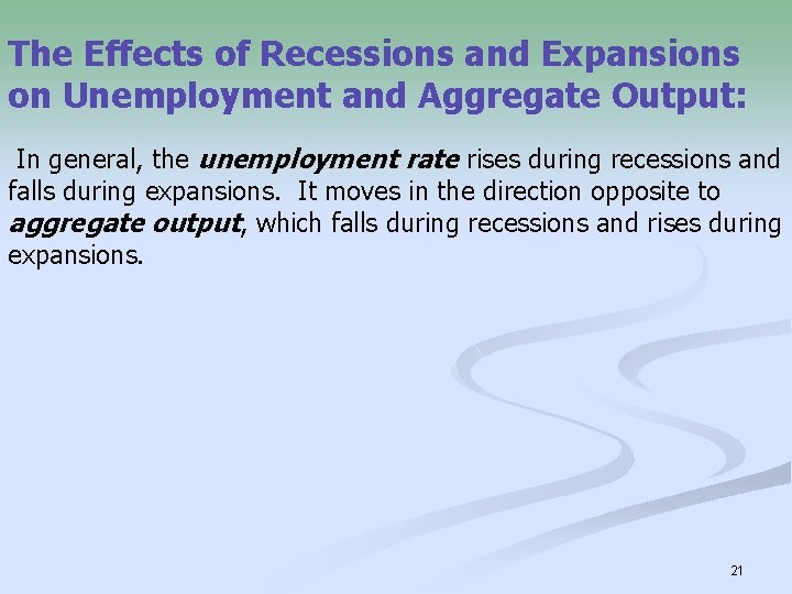 The Effects of Recessions and Expansions on Unemployment and Aggregate Output: In general, the