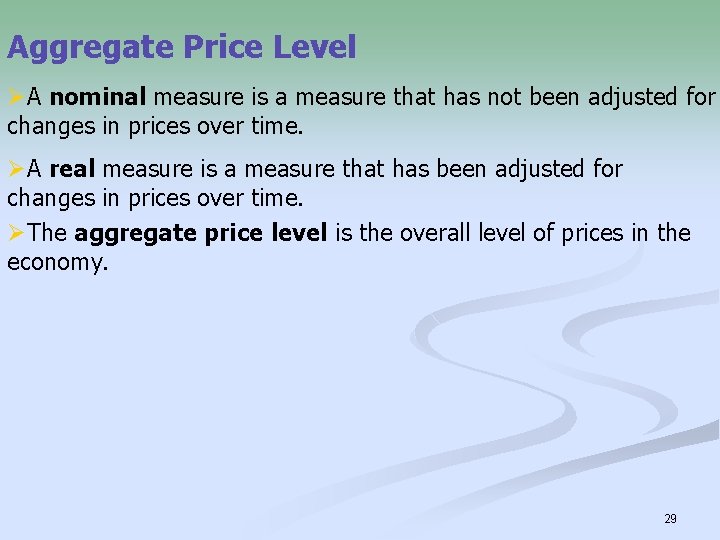 Aggregate Price Level ØA nominal measure is a measure that has not been adjusted