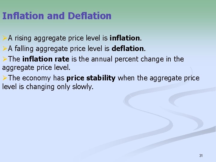 Inflation and Deflation ØA rising aggregate price level is inflation. ØA falling aggregate price