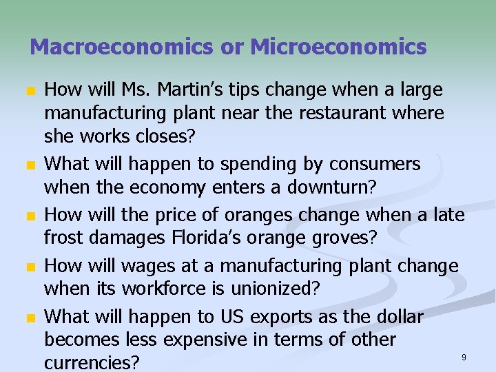 Macroeconomics or Microeconomics n n n How will Ms. Martin’s tips change when a