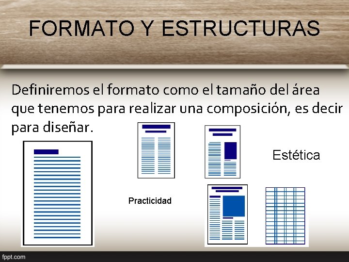 FORMATO Y ESTRUCTURAS Definiremos el formato como el tamaño del área que tenemos para