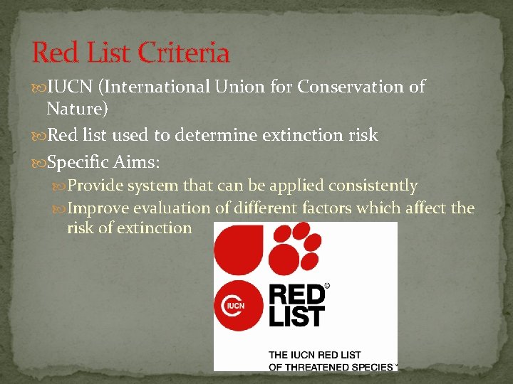 Red List Criteria IUCN (International Union for Conservation of Nature) Red list used to