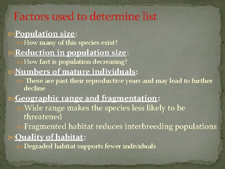 Factors used to determine list Population size: How many of this species exist? Reduction