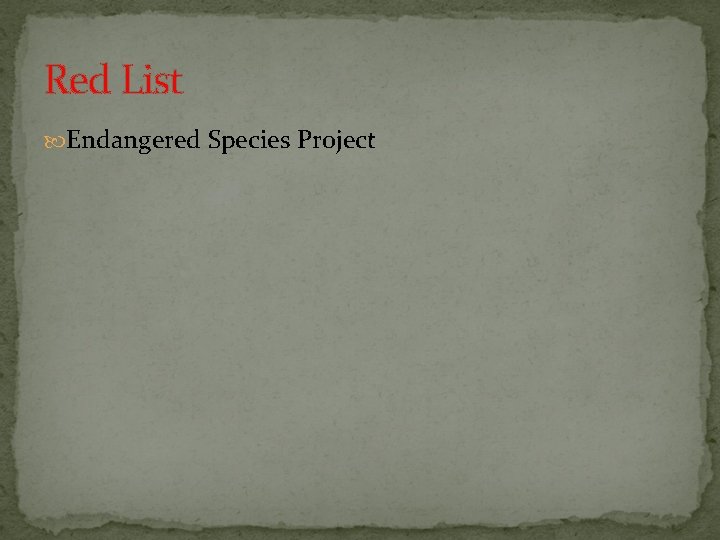 Red List Endangered Species Project 