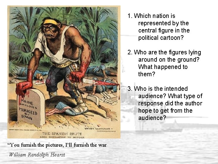 1. Which nation is represented by the central figure in the political cartoon? 2.