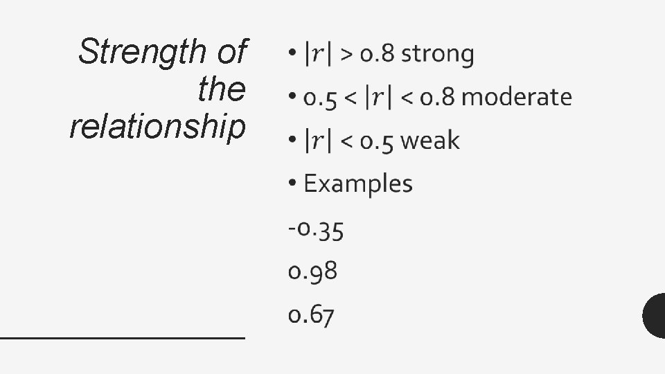 Strength of the relationship • 