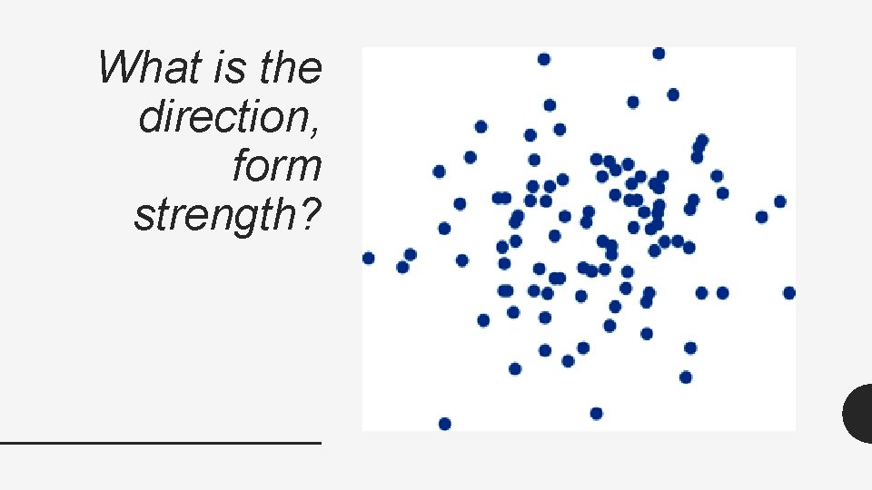 What is the direction, form strength?  What is the direction, form strength?