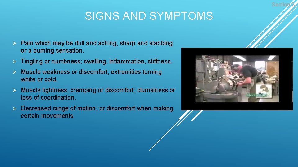 Section 3 SIGNS AND SYMPTOMS Ø Pain which may be dull and aching, sharp