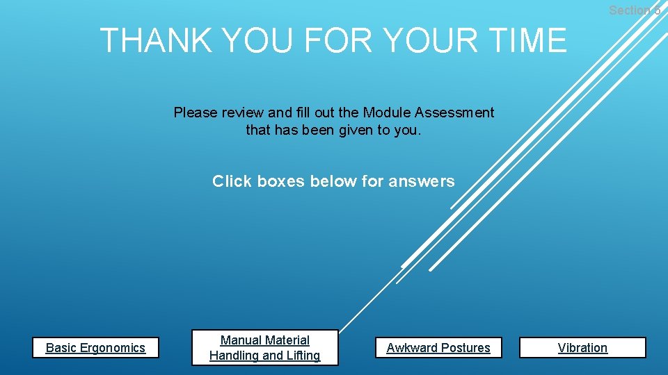 Section 5 THANK YOU FOR YOUR TIME Please review and fill out the Module