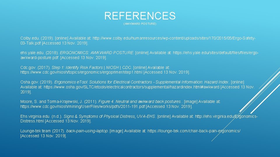 REFERENCES (AWKWARD POSTURE) Colby. edu. (2019). [online] Available at: http: //www. colby. edu/humanresources/wp-content/uploads/sites/170/2015/05/Ergo-Safety 03