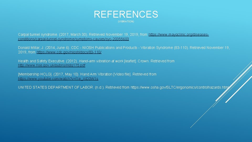 REFERENCES (VIBRATION) Carpal tunnel syndrome. (2017, March 30). Retrieved November 19, 2019, from https: