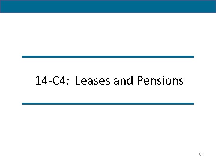  14 -C 4: Leases and Pensions 67 