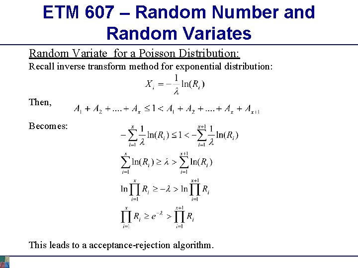 ETM 607 – Random Number and Random Variates Random Variate for a Poisson Distribution: ETM 607 – Random Number and Random Variates Random Variate for a Poisson Distribution: