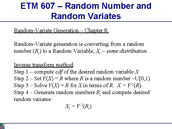 ETM 607 – Random Number and Random Variates Random-Variate Generation – Chapter 8: Random-Variate ETM 607 – Random Number and Random Variates Random-Variate Generation – Chapter 8: Random-Variate
