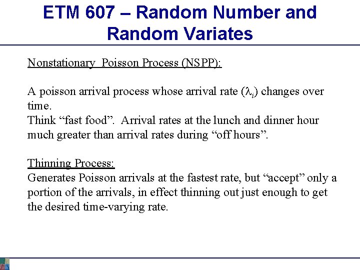 ETM 607 – Random Number and Random Variates Nonstationary Poisson Process (NSPP): A poisson ETM 607 – Random Number and Random Variates Nonstationary Poisson Process (NSPP): A poisson